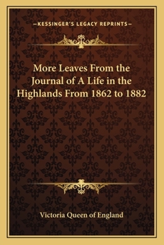 Paperback More Leaves From the Journal of A Life in the Highlands From 1862 to 1882 Book