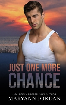 Just One More Chance - Book #2 of the Baytown Boys