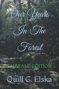Our Years In The Forest: EMERALD EDITION