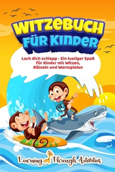 Paperback Witzebuch für Kinder: Lach dich schlapp - Ein lustiger Spaß für Kinder mit Witzen, Rätseln und Wortspielen [German] Book