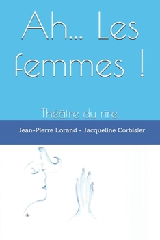 Paperback Ah... Les femmes !: Théâtre du rire. [French] Book
