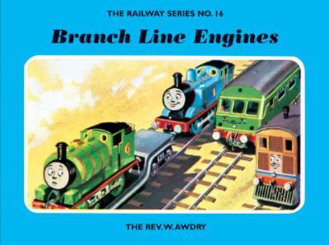 Branch Line Engines - Book #16 of the Railway Series