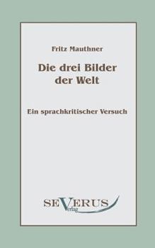 Paperback Die drei Bilder der Welt - ein sprachkritischer Versuch [German] Book