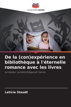 Paperback De la (con)expérience en bibliothèque à l'éternelle romance avec les livres [French] Book