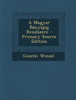 Paperback A Magyar Banyajog Rendszere - Primary Source Edition [Hungarian] Book