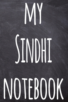 My Sindhi Notebook: The perfect gift for anyone learning a new language - 6x9 119 page lined journal!