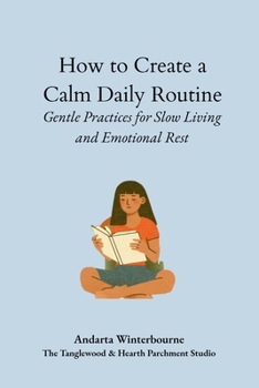 How to Create a Calm Daily Routine: Simple Rhythms to Reduce Stress and Support Sustainable Living