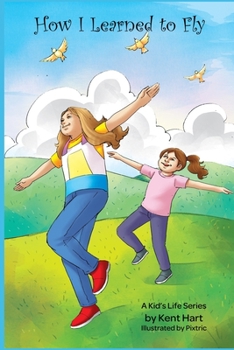 Paperback How I Learned To Fly: A Kid's Life Series Book