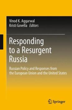 Hardcover Responding to a Resurgent Russia: Russian Policy and Responses from the European Union and the United States Book