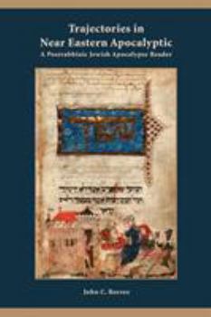 Paperback Trajectories in Near Eastern Apocalyptic: A Postrabbinic Jewish Apocalypse Reader Book