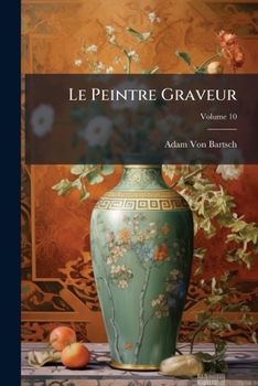 Paperback Le Peintre Graveur; Volume 10 [Spanish] Book