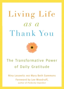 Paperback Living Life as a Thank You: The Transformative Power of Daily Gratitude Book