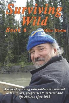 Paperback Surviving Wild: Book 6 by Miles Martin Book