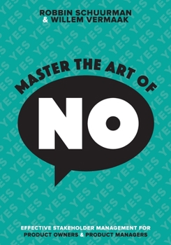 Paperback Master the Art of No: Effective Stakeholder Management for Product Owners & Product Managers Book