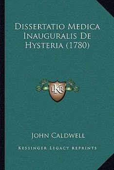 Paperback Dissertatio Medica Inauguralis De Hysteria (1780) [Latin] Book