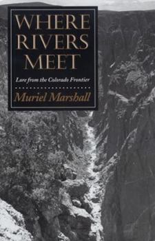 Where Rivers Meet: Lore from the Colorado Frontier (The Elma Dill Russell Spencer Series in the West and Southwest, No. 14) - Book #14 of the Elma Dill Russell Spencer Series in the West and Southwest