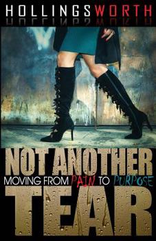 Paperback Not Another Tear: Moving from Pain to Purpose Book