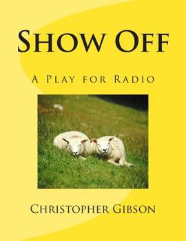 Paperback Show Off: A Play for Radio Book