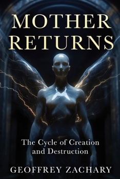 Mother Returns: The Cycle of Creation and Destruction