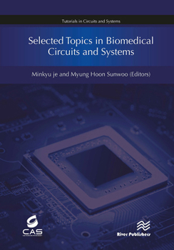 Paperback Selected Topics in Biomedical Circuits and Systems Book