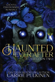 Paperback Haunted Ever After Collection Two: Ghostly Paranormal Romance Books 4 - 6 Book