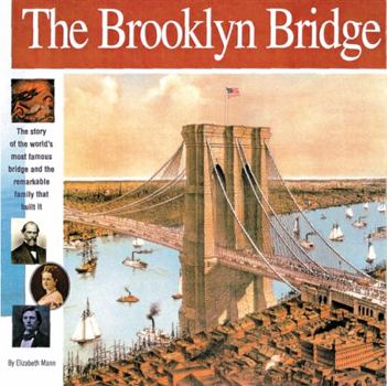 The Brooklyn Bridge: The story of the world's most famous bridge and the remarkable family that built it. (Wonders of the World Book)