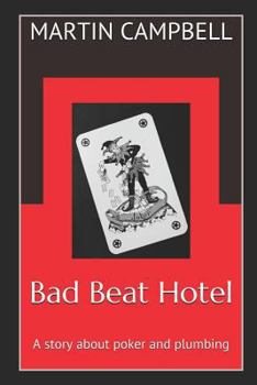 Paperback Bad Beat Hotel: A story about poker and plumbing Book