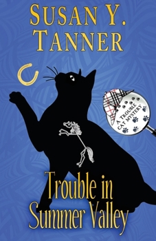 Trouble in Summer Valley - Book #4 of the Trouble Cat Mysteries