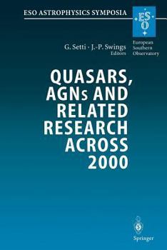 Quasars, Agns and Related Research Across 2000: Conference on the Occasion of L. Woltjer S 70th Birthday Held at the Accademia Nazionale Dei Lincei, Rome, Italy 3 5 May 2000