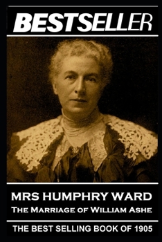 Paperback Mrs Humphry Ward - The Marriage of William Ashe: The Bestseller of 1905 Book
