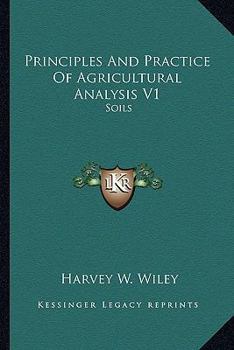 Paperback Principles And Practice Of Agricultural Analysis V1: Soils Book