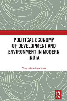 Paperback Political Economy of Development and Environment in Modern India Book