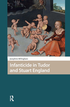 Hardcover Infanticide in Tudor and Stuart England Book