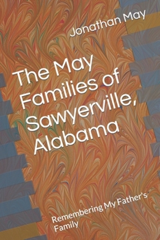 Paperback The May Families of Sawyerville, Alabama: Remembering My Father's Family Book