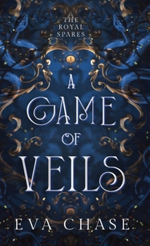 A Game of Veils (The Royal Spares) - Book #1 of the Royal Spares