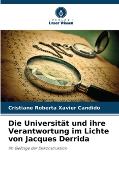 Die Universität und ihre Verantwortung im Lichte von Jacques Derrida