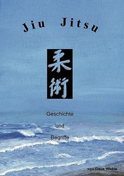 Paperback Jiu Jitsu: Geschichte und Begriffe [German] Book