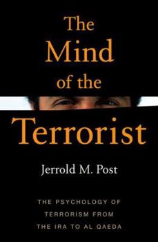 Hardcover The Mind of the Terrorist: The Psychology of Terrorism from the IRA to Al-Qaeda Book