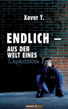 Paperback Endlich - Aus der Welt eines Depressiven [German] Book