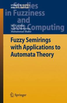 Hardcover Fuzzy Semirings with Applications to Automata Theory Book