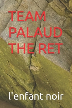 TEAM PALAUD THE RET (book in english prohibited for under 18s)