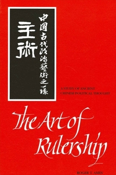 Paperback The Art of Rulership: A Study of Ancient Chinese Political Thought Book