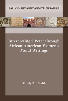 Paperback Interpreting 2 Peter through African American Women's Moral Writings Book