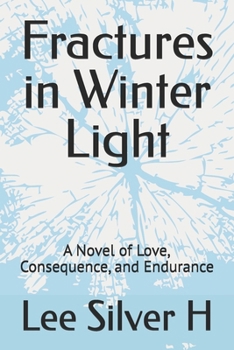 Paperback Fractures in Winter Light: A Novel of Love, Consequence, and Endurance Book