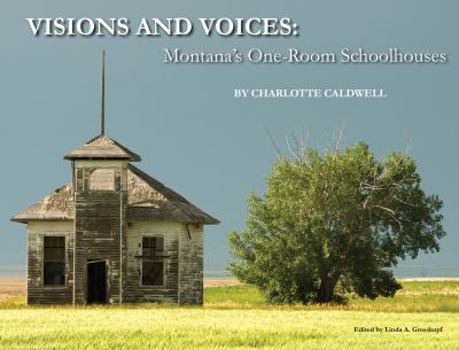 Hardcover Visions and Voices: Montana's One-Room Schoolhouses Book