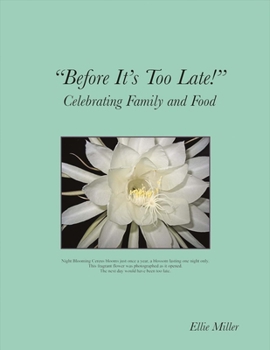 Paperback Before It's Too Late: Celebrating Family and Food Volume 1 Book