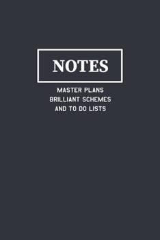 Notes Master Plans Brilliant Schemes and To Do Lists: Funny Journal Composition Notebook Gift for Friends, Family, Coworkers