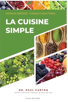 Paperback La Cuisine Simple: Version abrégée - Grands caractères [French] [Large Print] Book