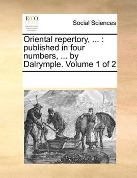 Paperback Oriental repertory, ...: published in four numbers, ... by Dalrymple. Volume 1 of 2 Book