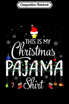 Paperback Composition Notebook: This is My Christmas Pajama - Funny Xmas Light Tree Journal/Notebook Blank Lined Ruled 6x9 100 Pages Book